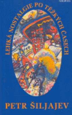 Obrázek pro Šiljajev Petr - Lehká nostalgie po těžkých časech