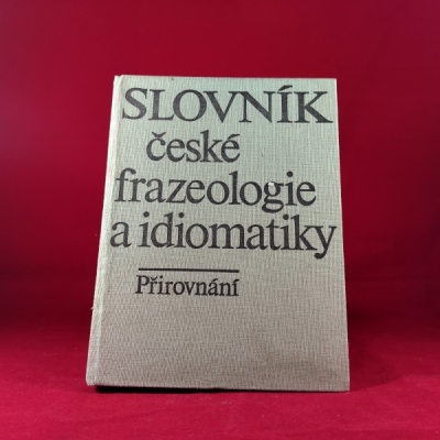 Obrázek pro Slovník české frazeologie a idiomtiky
