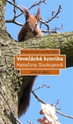 Obrázek pro Soukupová Kateřina - Veveřácká kronika