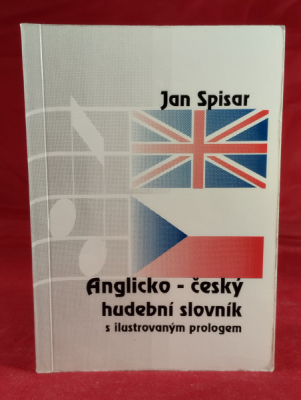Obrázek pro Spisar Jan - Anglicko-český hudební slovník s ilustrovaným prologem