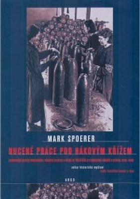 Obrázek pro Spoerer Mark - Nucená práce pod hákovým křížem