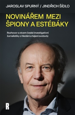 Obrázek pro Spurný Jaroslav,Šídlo Jindřich - Novinářem mezi špiony a estébáky