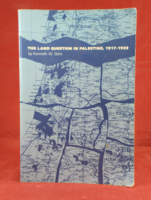 Obrázek pro Stein W. Kenneth - The Land Question in Palestine, 1917–1939