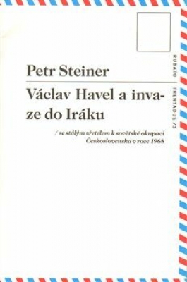 Obrázek pro Steiner Petr - Václav Havel a invaze do Iráku