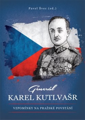 Obrázek pro Švec Pavel (ed.) - Generál Karel Kutlvašr