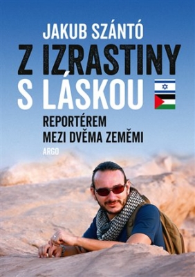 Obrázek pro Szántó Jakub - Z Izrastiny s láskou