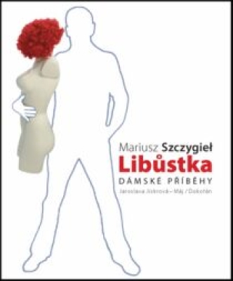Obrázek pro Szczygiel Marius - Libůstka. Dámské příběhy