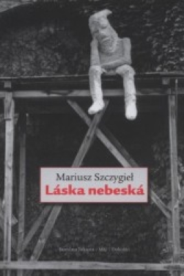 Obrázek pro Szczygiel Mariusz - Láska nebeská