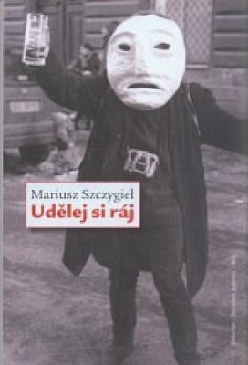 Obrázek pro Szczygiel Mariusz - Udělej si ráj