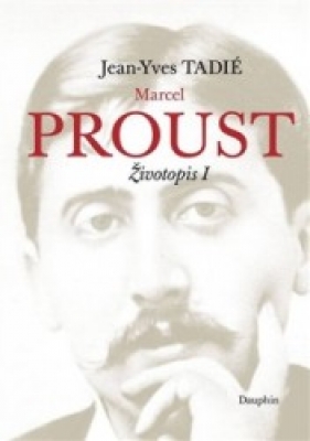 Obrázek pro Tadié Jean-Yves - Marcel Proust. Životopis I.