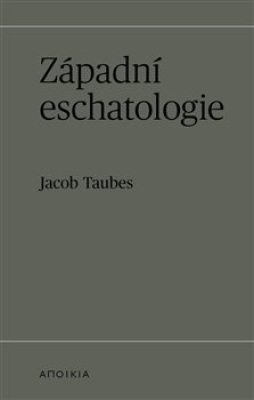Obrázek pro Taubes Jacob - Západní eschatologie