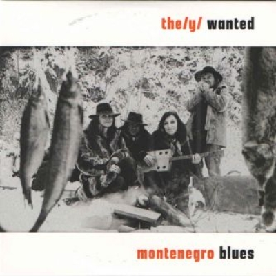 Obrázek pro THE(y) WANTED - Montenegro Blues (LP)