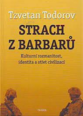 Obrázek pro Todorov Tzvetan - Strach z barbarů