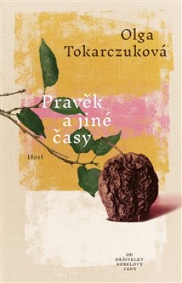 Obrázek pro Tokarczuková Olga - Pravěk a jiné časy