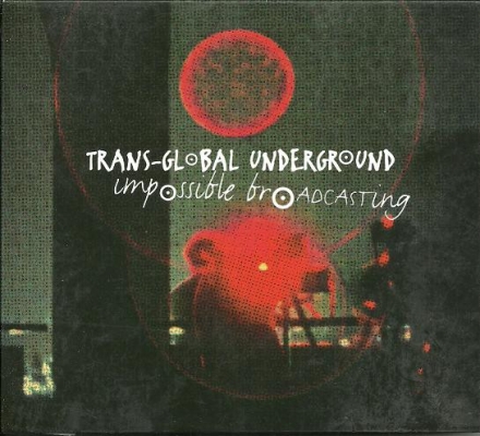 Obrázek pro Transglobal Underground - Impossible Broadcasting