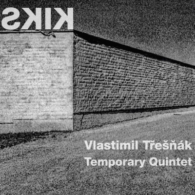 Obrázek pro Třešňák Vlastimil Temporary Quintet - Kiks