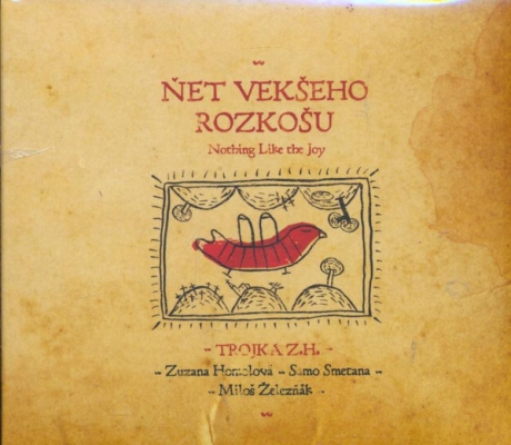 Obrázek pro Trojka Z.H. - Ňet Vekšeho Rozkošu / Nothing Like The Joy