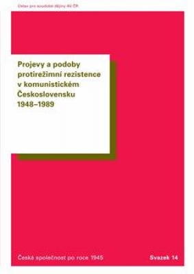 Obrázek pro Tůma Oldřich,Vilímek Tomáš - Projevy a podoby protirežimní rezistence v komunistickém Československu