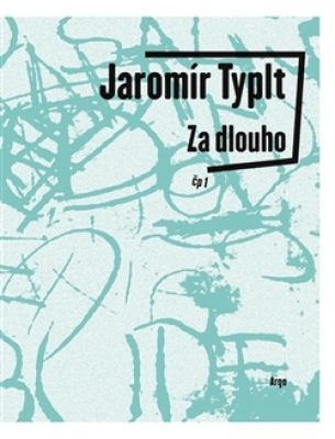 Obrázek pro Typlt Jaromír - Za dlouho