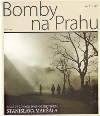Obrázek pro Uhlíř Jan Boris - Bomby na Prahu