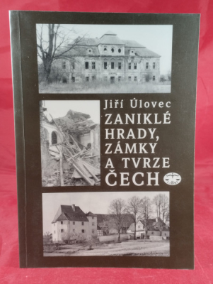 Obrázek pro Úlovec Jiří - Zaniklé hrady, zámky a tvrze Čech