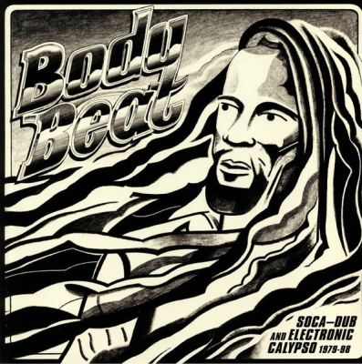 Obrázek pro V/A - Body Beat Soca-Dub And Electronic Calypso 1979-98 (3LP)