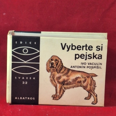 Obrázek pro Vaculín Ivo, Pospíšil Antonín - Vyberte si pejska