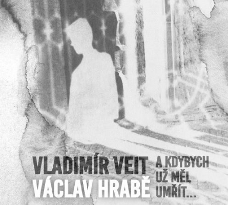 Obrázek pro Veit Vladimír - A kdybych už měl umřít
