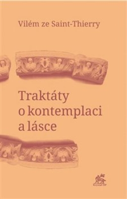 Obrázek pro Vilém ze Saint-Thierry - Traktáty o kontemplaci a lásce