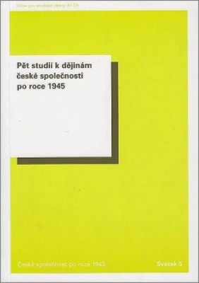 Obrázek pro Vilímek Tomáš, Tůma Oldřich - Pět studií k dějinám české společnosti po roce 1945