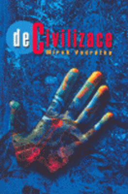 Obrázek pro Vodrážka Mirek - Decivilizace