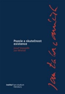 Obrázek pro Vojvodík Josef, Wiendl Jan - Jan Zahradníček. Poezie a skutečnost existence