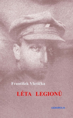 Obrázek pro Všetička František - Léta legionů