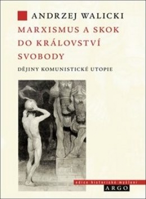 Obrázek pro Walicki Andrzej - Marxismus a skok do království svobody