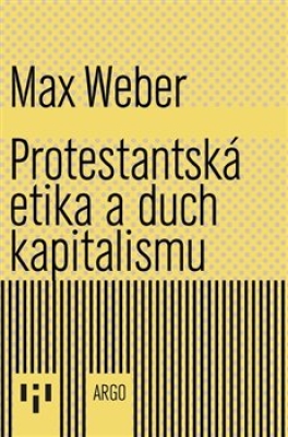 Obrázek pro Weber Max - Protestantská etika a duch kapitalismu