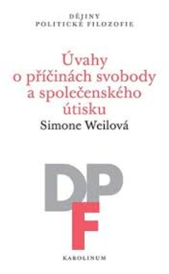 Obrázek pro Weilová Simone - Úvahy o příčinách svobody a společenského útisku