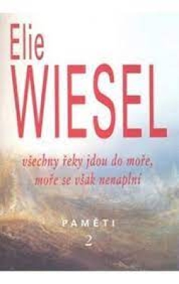 Obrázek pro Wiesel Elie - Všechny řeky jdou do moře, moře se však nenaplní