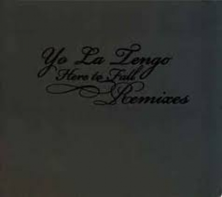 Obrázek pro Yo La Tengo - Here To Fall Remixes (12")