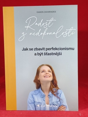 Obrázek pro Zahariades Damon - Radost z nedokonalosti, jak se zbavit perfekcionismu...