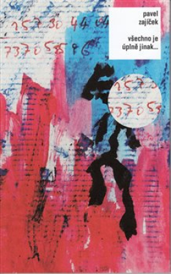 Obrázek pro Zajíček Pavel - Všechno je úplně jinak