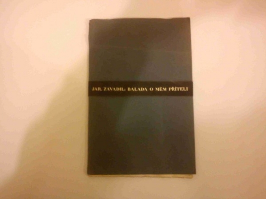 Obrázek pro Zavadil Jaroslav - Balada o mém příteli