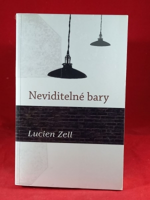 Obrázek pro Zell Lucien - Neviditelné bary