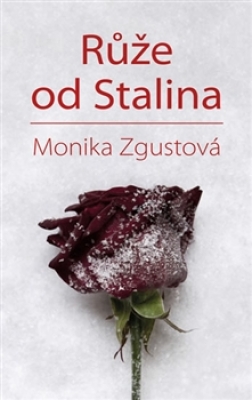 Obrázek pro Zgustová Monika - Růže od Stalina