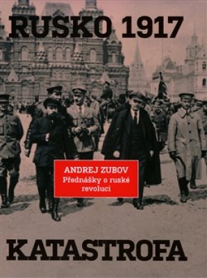 Obrázek pro Zubov Andrej - Rusko 1917. Katastrofa